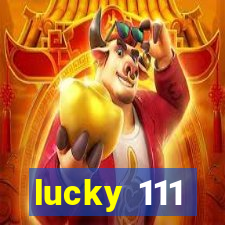 lucky 111